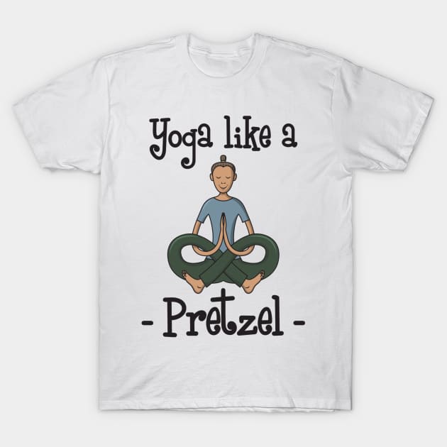 Yoga Like A Pretzel T-Shirt by yeoys